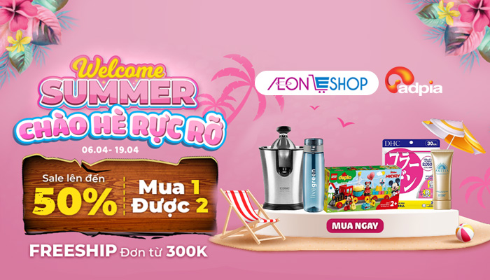 [AEONESHOP] Welcome Summer - Chào hè rực rỡ