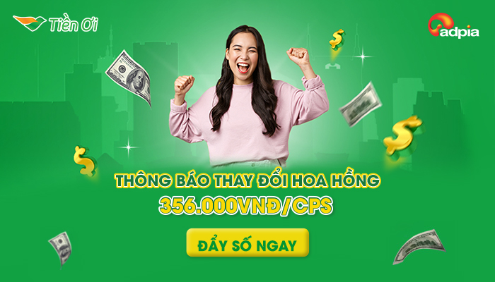 [TIỀN ƠI] Thông báo thay đổi hoa hồng chiến dịch Tiền Ơi