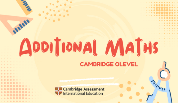 Cambridge OLevel Additional Mathematics Crash Course