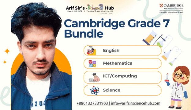 Complete Grade 7 Cambridge Bundle – English, Math, Science & ICT Made Easy with Arif Sir