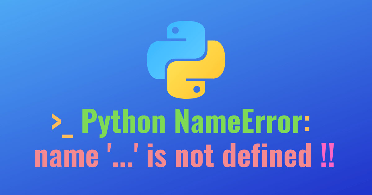 Nameerror name is not defined Python : The detail guide