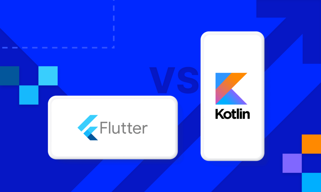 Kotlin vs Flutter: Which is the best one for your mobile apps development?