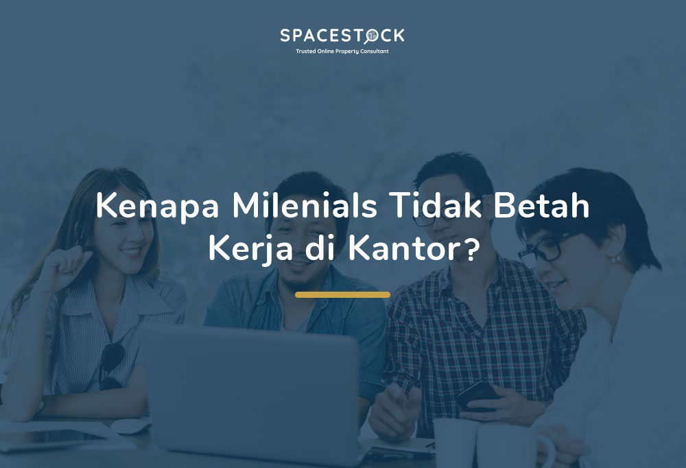 10 Alasan Logis Kenapa Generasi Milenials Malas Kerja Di Kantor Artikel Spacestock 10 Alasan Logis Kenapa Generasi Milenials Malas Kerja Di Kantor Artikel Spacestock