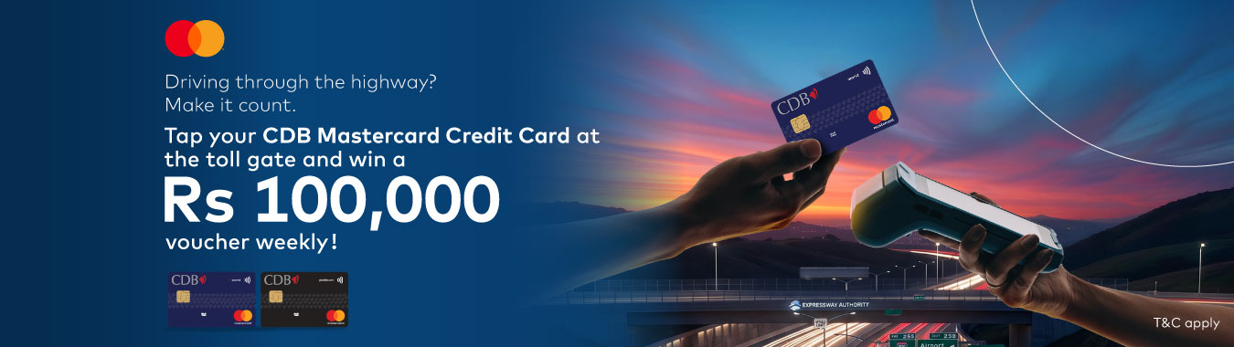 Tap your CDB Mastercard Credit Card at the toll gate and win a RS 100,000 voucher weekly!