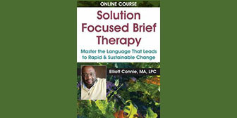 Solution Focused Brief Therapy - Master the Language that Leads to Rapid & Sustainable Change By Elliott Connie - PESI