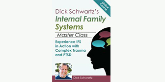 Dick Schwartz’s Internal Family Systems Master Class - Experience IFS in Action with Complex Trauma and PTSD By Richard Schwartz & Gabor Maté - PESI