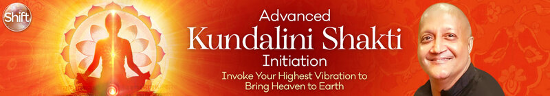 Advanced Kundalini Shakti Initiation By Raja Choudhury - The Shift Network