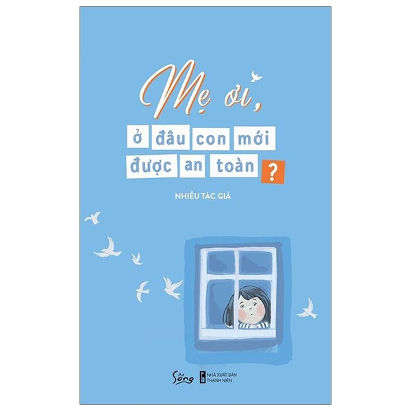 Sách - Mẹ ơi, ở đâu con mới được an toàn ? 1 Sách - Mẹ ơi, ở đâu con mới được an toàn ?