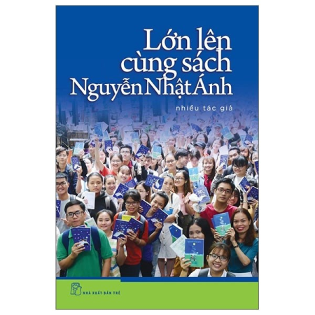 Sách - Lớn lên cùng sách Nguyễn Nhật Ánh