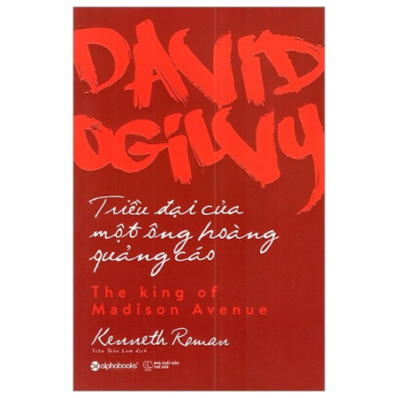 Sách - David Ogilvy - Triều đại của một ông hoàng quảng cáo