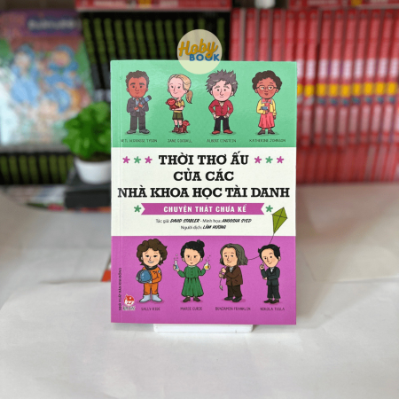 Sách - Thời thơ ấu của các nhà khoa học tài danh - Chuyện thật chưa kể