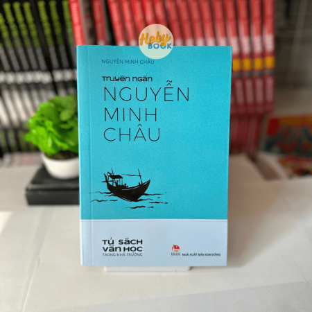 Truyện ngắn Nguyễn Minh Châu (Tủ sách văn học trong nhà trường)