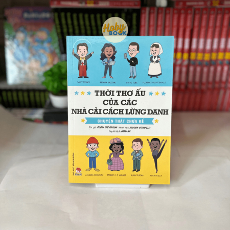 Sách - Thời thơ ấu của các nhà cải cách lừng danh - Chuyện thật chưa kể