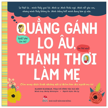 Sách - Quẳng gánh lo âu, thảnh thơi làm mẹ - Cẩm nang chữa lành những nỗi sợ thầm kín cho người mẹ trẻ