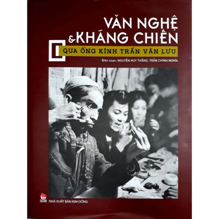 Sách - Văn nghệ & Kháng chiến qua ống kính Trần Văn Lưu