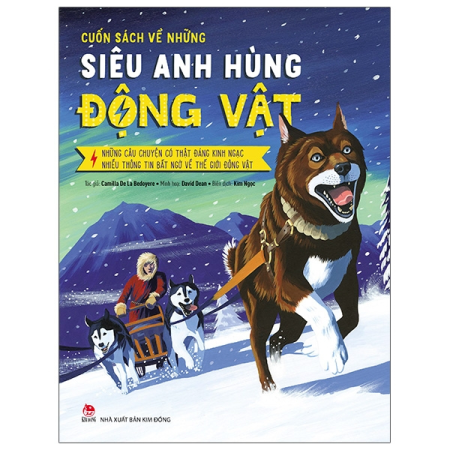 Cuốn sách về những siêu anh hùng động vật - Những câu chuyện có thật đáng kinh ngạc