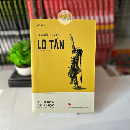 Sách - Truyện ngắn Lỗ Tấn (Tủ sách văn học trong nhà trường)