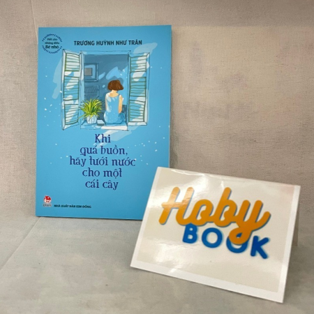 Sách - Khi quá buồn hãy tưới nước cho một cái cây (Viết cho những điều bé nhỏ)