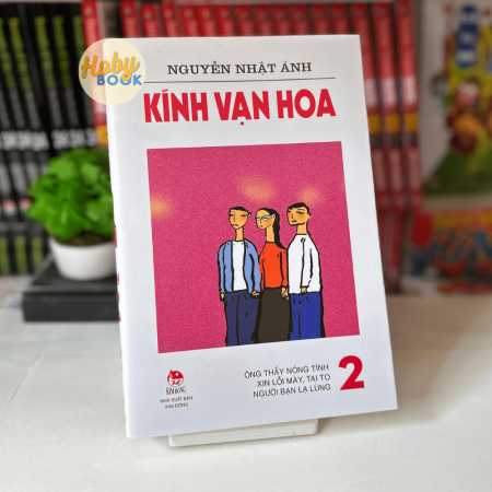Sách - Kính vạn hoa tập 2:  Ông thầy nóng tính - Xin lỗi mày, Tai To - Người bạn lạ lùng