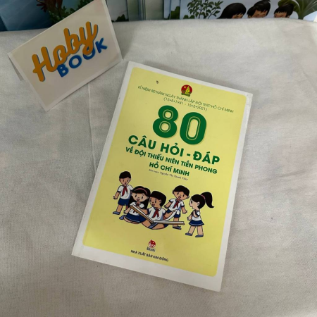 Sách - 80 câu hỏi đáp về Đội Thiếu niên Tiền phong Hồ Chí Minh