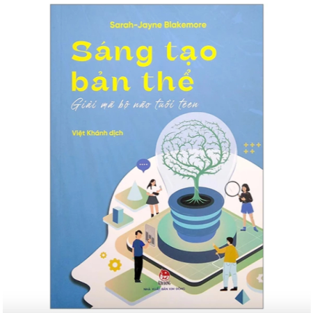 Sách - Sáng tạo bản thể: Giải mã bộ não tuổi teen
