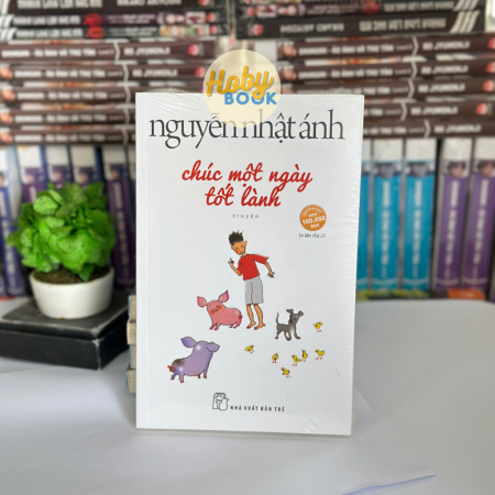 Sách - Chúc một ngày tốt lành - Nguyễn Nhật Ánh