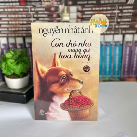 Sách - Con chó nhỏ mang giỏ hoa hồng - Nguyễn Nhật Ánh