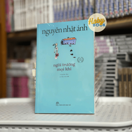 Sách -  Ngôi trường mọi khi - Nguyễn Nhật Ánh