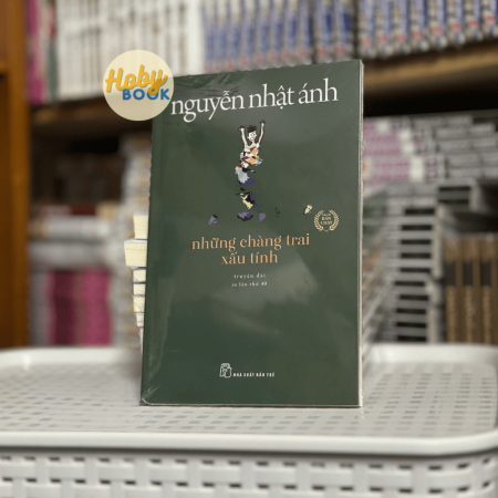 Sách - Những chàng trai xấu tính - Nguyễn Nhật Ánh