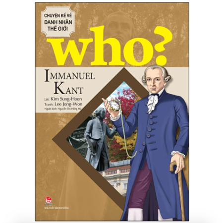 Sách - Immanuel Kant (Who? Chuyện kể về danh nhân thế giới)