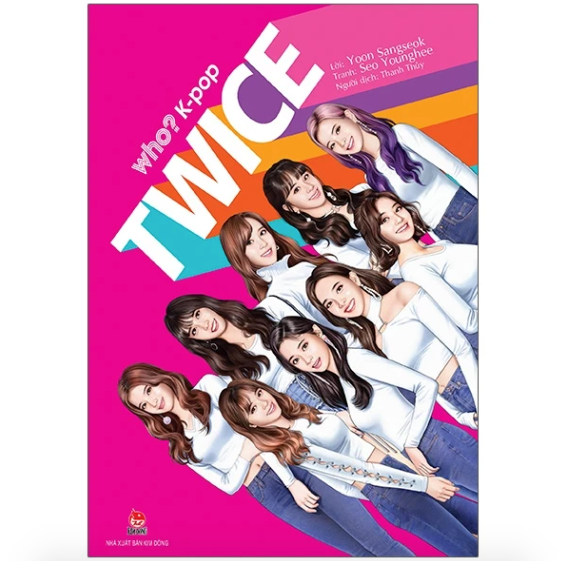 Sách - K-Pop TWICE (Who? Chuyện kể về danh nhân thế giới) 1 Sách - K-Pop TWICE (Who? Chuyện kể về danh nhân thế giới)