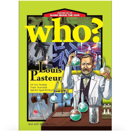 Sách - Louis Pasteur (Who? Chuyện kể về danh nhân thế giới)