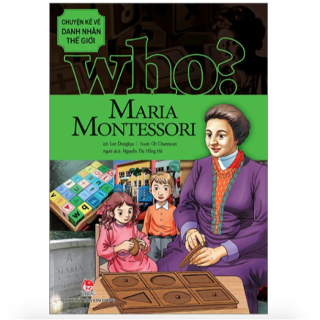 Sách - Maria Montessori (Who? Chuyện kể về danh nhân thế giới)