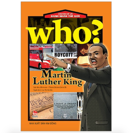 Sách - Martin Luther King (Who? Chuyện kể về danh nhân thế giới)
