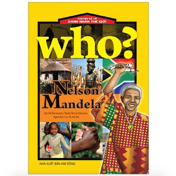 Sách - Nelson Mandela (Who? Chuyện kể về danh nhân thế giới) 1 Sách - Nelson Mandela (Who? Chuyện kể về danh nhân thế giới)
