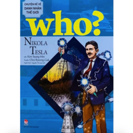 Sách - Nikola Tesla (Who? Chuyện kể về danh nhân thế giới)