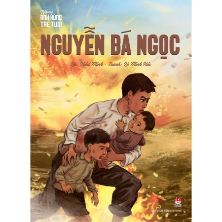 Sách tranh - Những anh hùng trẻ tuổi - Nguyễn Bá Ngọc