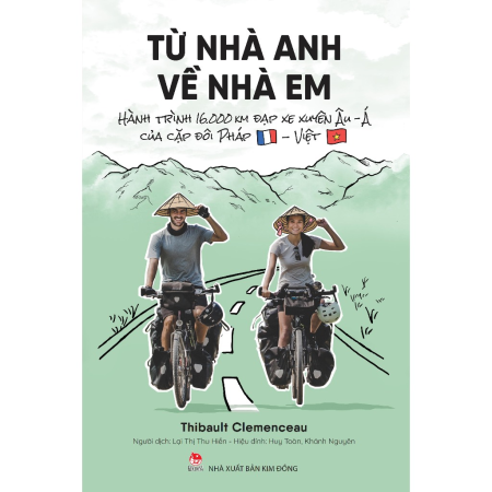 Sách -Từ nhà anh về nhà em - Hành trình 16,000 km đạp xe xuyên Âu-Á của cặp đôi Pháp-Việt