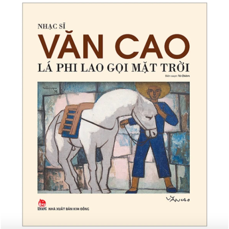 Sách - Nhạc sĩ Văn Cao - Lá phi lao gọi mặt trời