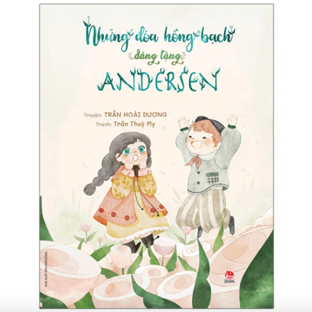 Sách - Những đóa hồng bạch dâng tặng Andersen (sách kỉ niệm 65 năm)