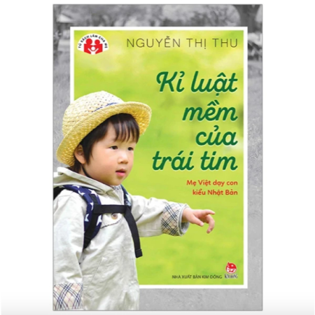 Sách - Kỉ luật mềm của trái tim - Mẹ Việt dạy con kiểu Nhật Bản