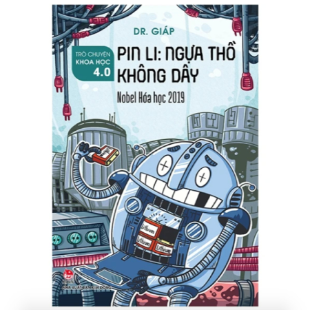 Sách - Trò chuyện khoa học 4.0 - Pin Li - Ngựa thồ không dây - Nobel Hóa học 2019