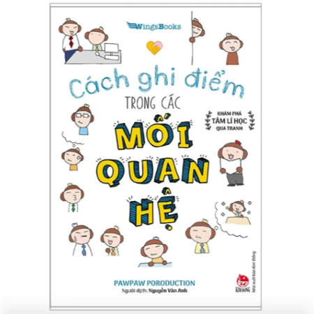 Sách - Cách ghi điểm trong các mối quan hệ - Khám phá tâm lí học qua tranh