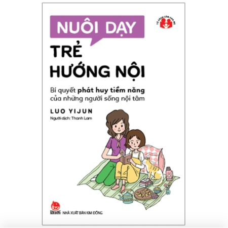 Sách - Nuôi dạy trẻ hướng nội – Bí quyết phát huy tiềm năng của những người sống nội tâm