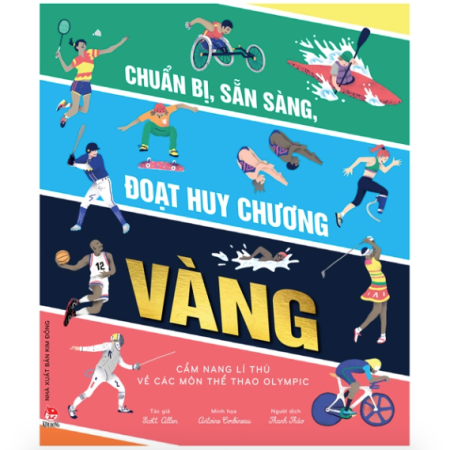Sách - Chuẩn bị, sẵn sàng, đoạt huy chương vàng: Cẩm nang lí thú về các môn thể thao Olympic