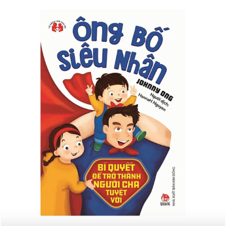 Sách - Ông bố siêu nhân - bí quyết để trở thành người cha tuyệt vời