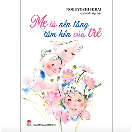 Sách - Mẹ là nền tảng tâm hồn của trẻ
