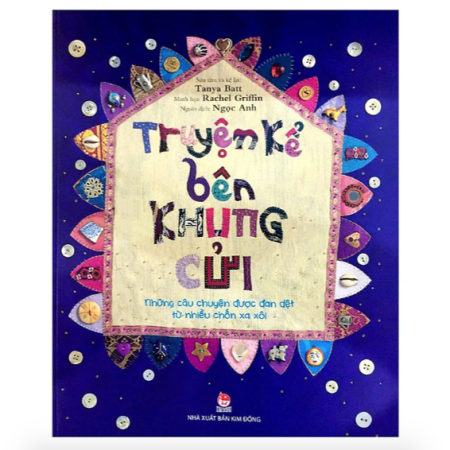 Sách - Truyện kể bên khung cửi - Những câu chuyện được đan dệt từ nhiều chốn xa xôi