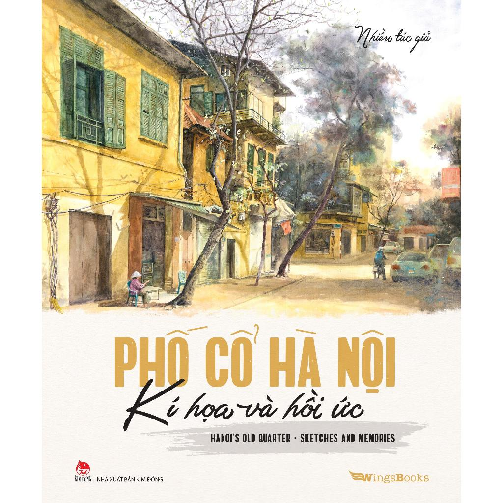 Sách- Phố cổ Hà Nội: Kí họa & hồi ức - Hanoi's Old Quarter: Sketches And Memories (Bìa cứng, song ngữ) 1 Sách- Phố cổ Hà Nội: Kí họa & hồi ức - Hanoi's Old Quarter: Sketches And Memories (Bìa cứng, song ngữ)