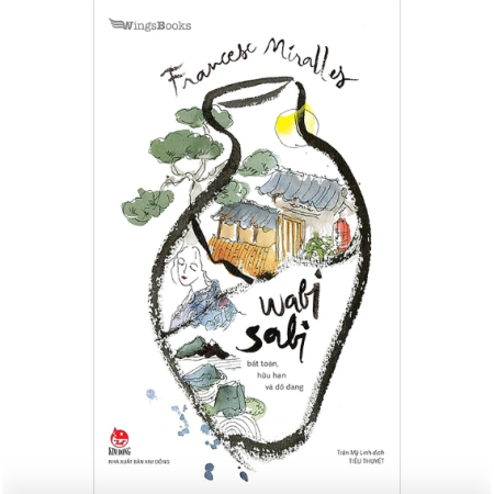Tiểu thuyết - Wabi Sabi - Bất toàn, hữu hạn và dở dang